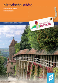 ROMANTISCHES FRANKEN - Romantisches Franken - Historische Städte Online-Katalog - Hotels und Kultur erleben 2018 bestellen ROMANTISCHES FRANKEN - Romantisches Franken - Historische Städte Online-Katalog - Hotels und Kultur erleben 2018 bestellen