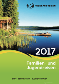 RUCKSACK REISEN - RUCKSACK REISEN KATALOG - FAMILIEN- UND JUGENDREISEN aktiv abenteuerlich außergewöhnlich 2017 bestellen RUCKSACK REISEN - RUCKSACK REISEN KATALOG - FAMILIEN- UND JUGENDREISEN aktiv abenteuerlich außergewöhnlich 2017 bestellen