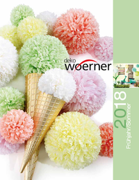 DEKO WOERNER - DEKORATION KATALOG - Deko Woerner Katalog - Frühjahr/Sommer 2017 bestellen DEKO WOERNER - DEKORATION KATALOG - Deko Woerner Katalog - Frühjahr/Sommer 2017 bestellen