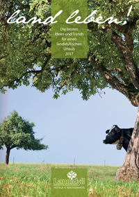 LANDIDYLL HOTELS & RESTAURANTS - Landidyll Gastgebermagazin LANDIDYLL HOTELS & RESTAURANTS - Landidyll Gastgebermagazin