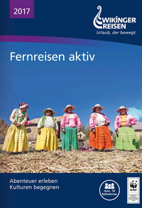 WIKINGER REISEN - FERNREISEN KATALOG AKTIV ...Abenteuer erleben, Kulturen begegnen - Wikinger Reisen Katalog 2017 bestellen WIKINGER REISEN - FERNREISEN KATALOG AKTIV ...Abenteuer erleben, Kulturen begegnen - Wikinger Reisen Katalog 2017 bestellen